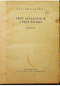 Przy sztalugach i przy biurku Wspomnienia