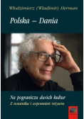 Polska - Dania. Na pograniczu dwóch kultur