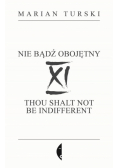 XI Nie bądź obojętny. XI Thou shalt not be..