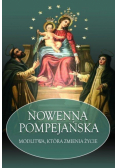 Nowenna Pompejańska. Modlitwa, która zmienia życie