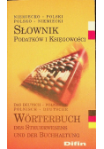 Słownik Podatków i ksiegowości  niemiecko - polski polsko - niemiecki