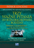 Trzy ważne pytania do rozgorączkowanej rodziny