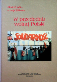 W przededniu wolnej Polski