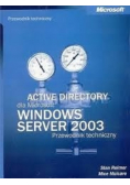Active Directory dla Microsoft Windows Server 2003. Przewodnik techniczny