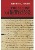 The Second Thoughts of an Idle Fellow