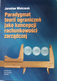 Paradygmat teorii ograniczeń jako koncepcji rachunkowości zarządczej