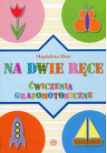 Na dwie ręce Cwiczenia grafomotoryczne