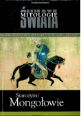 Mitologie Świata Tom 17 Starożytni Mongołowie