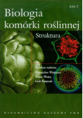 Biologia komórki roślinnej tom 1 : Struktura