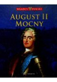 Władcy Polski Tom 40 August II Mocny