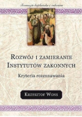 Rozwój i zamieranie Instytutów Zakonnych