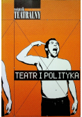 Notatnik teatralny nr 45 i 46 Teatr i polityka