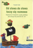 Od słowa do słowa toczy się rozmowa
