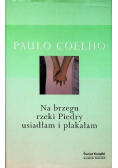 Na brzegu rzeki Piedry usiadłam i płakałam
