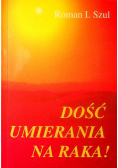 Dość umierania na raka