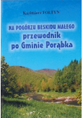 Na pogórzu Beskidu Małego przewodnik po Gminie Porąbka