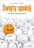 Święty spokój. Instrukcja obsługi emocji