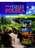 Kolekcja nasza Polska tom 6 Parki Narodowe część 2