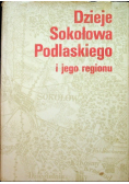 Dzieje Sokołowa Podlaskiego i jego regionu