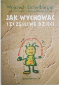 Jak wychować szczęśliwe dzieci
