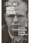 Lękliwe dusze pytają. Duchowość D. Bonhoeffera