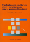 Przekształcenia strukturalne miast i zrównoważony rozwój gospodarki miejskiej