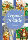 Legendy polskie O Lechu, Czechu, Rusie i inne