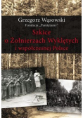Szkice o Żołnierzach Wyklętych i współcz. Polsce