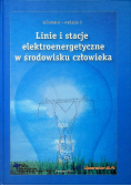 Linie i stacje elektroenergetyczne w środowisku człowieka
