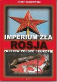 Imperium zła Rosja przeciw Polsce i Europie