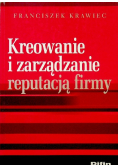 Kreowanie i zarządzanie reputacją firmy