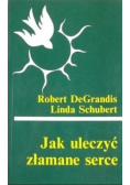 Jak uleczyć złamane serce