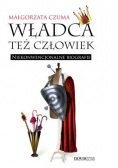 Władca też człowiek. Niekonwencjonalne biografie