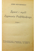 Żywot i myśli Zygmunta Podfilipskiego Tom 1 do 3