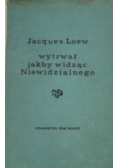 Wytrwał jakby widząc Niewidzialnego