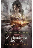 Diabelskie maszyny Tom 3 Mechaniczna księżniczka