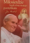 Miłosierdzie kreśli obraz mojego pontyfikatu