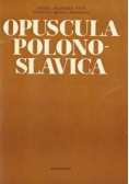 Opuscula Polonio - Slavica