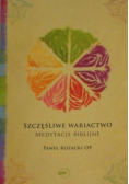 Szczęśliwie wariactwo Medytacje biblijne