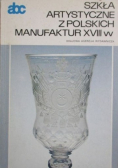 Szkła artystyczne z polskich manufaktur XVIII w