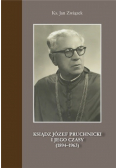 Ksiądz Józef Pruchnicki i jego czasy