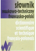 Słownik naukowo - techniczny francusko - polski