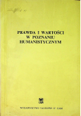 Prawda i wartości w poznaniu humanistycznym