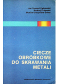 Ciecze obróbkowe do skrawania metali