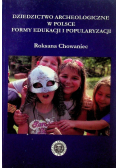 Dziedzictwo archeologiczne w Polsce Formy edukacji i popularyzacji