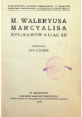 M Waleryusa Marcyalisa epigramów ksiąg XII 1908 r.