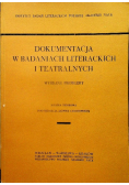 Dokumentacja w badaniach literackich i teatralnych