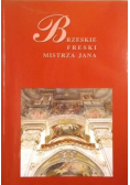 Brzeskie freski mistrza Jana
