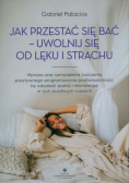 Jak przestać się bać - uwolnij się od lęku i strachu