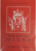 Wołało nas Wilno